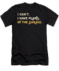 I Cant I Have Plans in the Garage Mechanic Vintage and Words T-Shirt