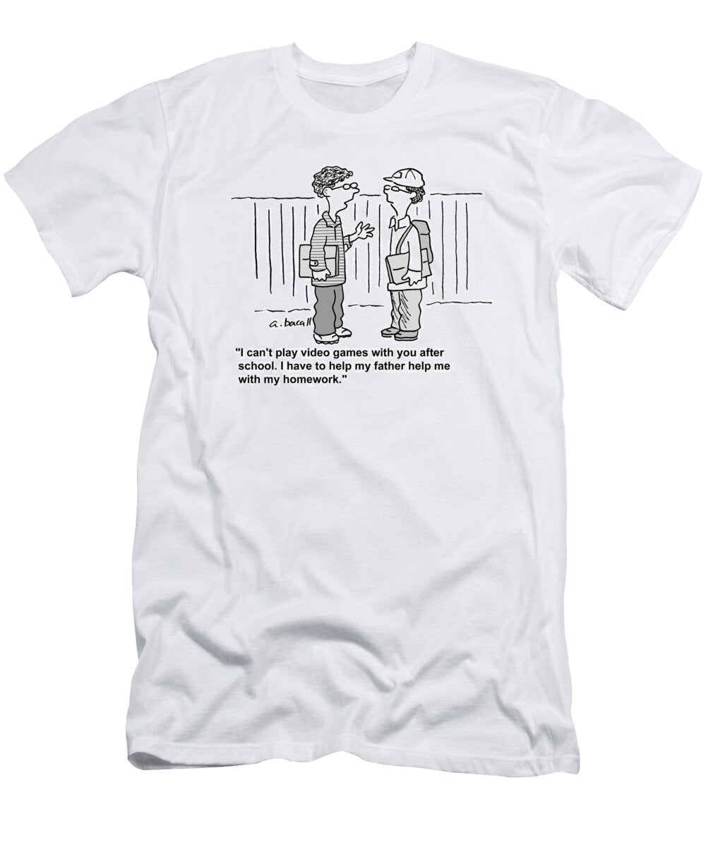 I Cant Play Video Games After School I Have to Help Aaron Bacall No Index T-Shirt