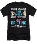 I Care This Much Except Drifting Drift Petrona Romero T-Shirt
