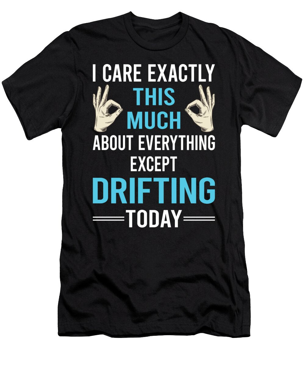 I Care This Much Except Drifting Drift Petrona Romero T-Shirt