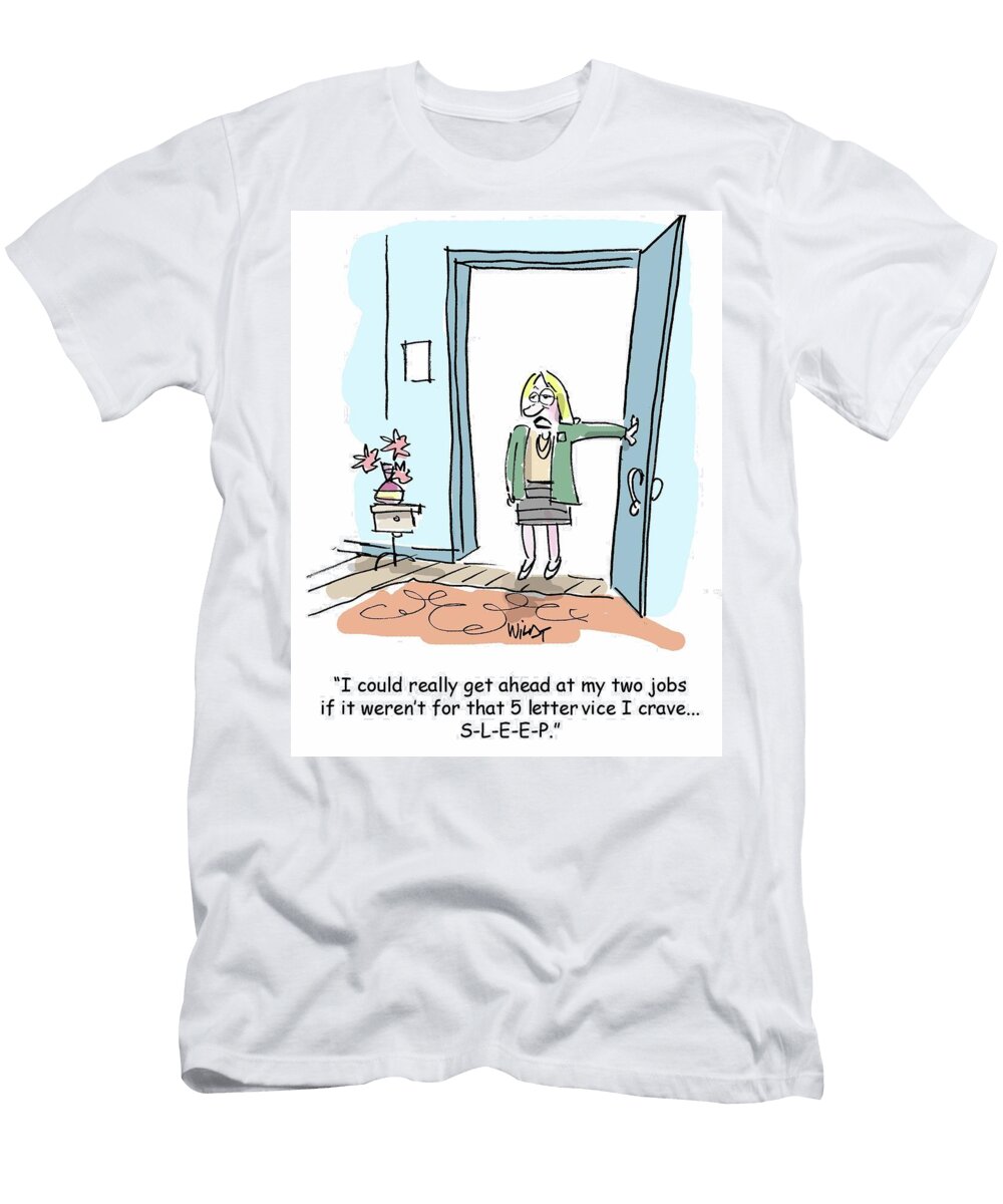 I Could Really Get Ahead At My Two Jobs If It Werent Chris Wildt T-Shirt