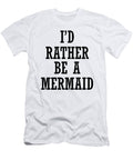 I D Rather Be a Mermaid Jacob Zelazny T-Shirt