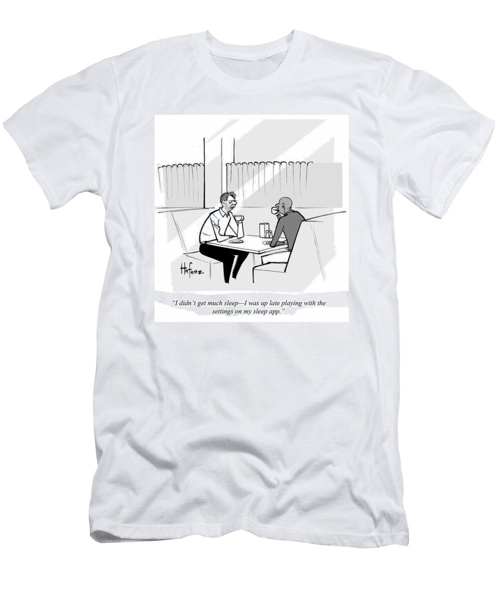 I Didnt Get Much Sleep I Was Up Late Playing with Kaamran Hafeez No Index T-Shirt