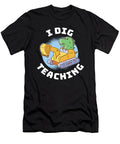 I Dig Teaching Funny Teaching Gift Tinh Tran Le Thanh T-Shirt
