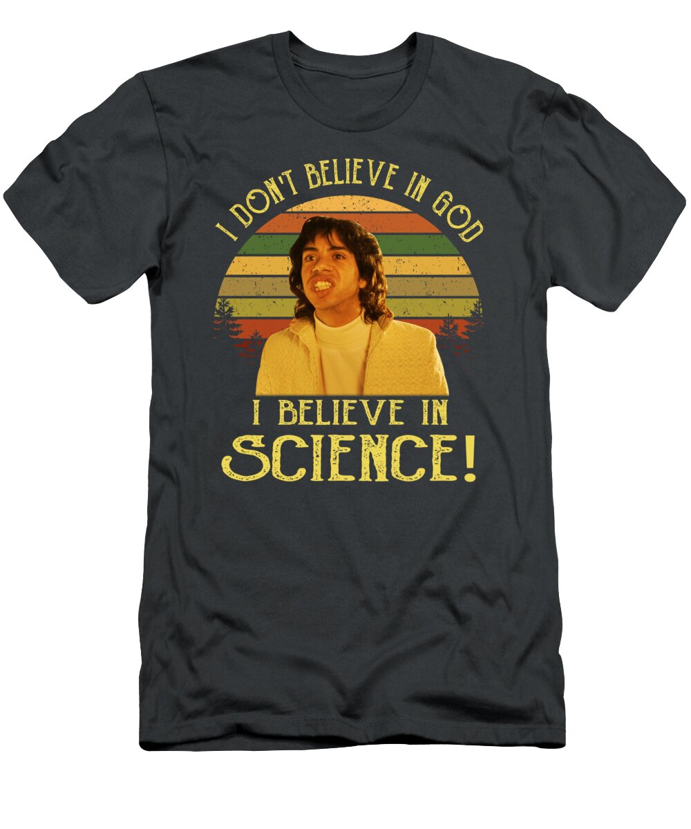 I Dont Believe in God I Believe in Science Hamish Mason T-Shirt