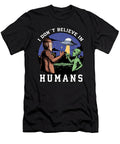 I Dont Believe in Humans Alien and Bigfoot Matthew Chan T-Shirt