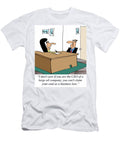 I Dont Care If You Are the Ceo of a Large Oil Company Larry Lambert T-Shirt