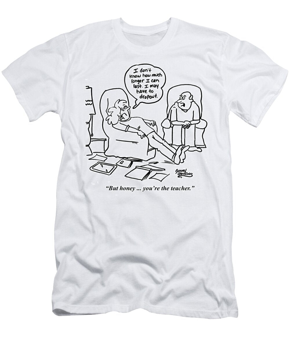 I Dont Know How Much Longer I Can Last I May Have to Drop Jonny Hawkins T-Shirt