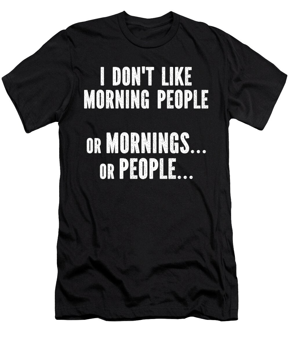 I Dont Like Morning People Funny Sweet Birdie Studio T-Shirt