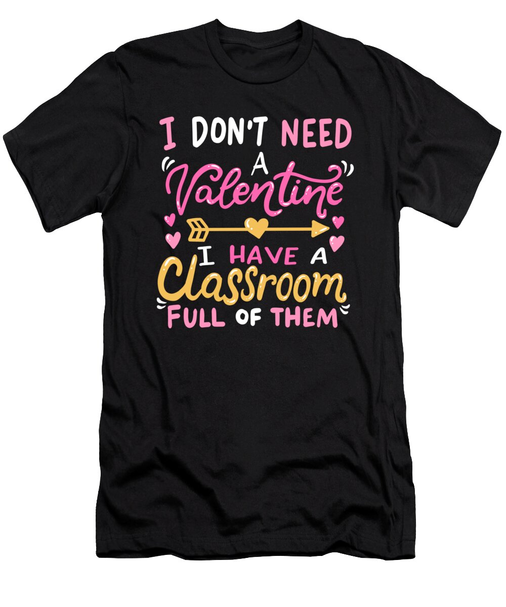 I Dont Need a Valentine Valentines Hearts Day Haselshirt T-Shirt