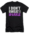 I Dont Sweat I Sparkle Fitness Workout Jacob Zelazny T-Shirt
