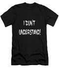 I Dont Understand Ali Baucom T-Shirt