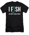 I Fish So I Dont Choke People Funny Sayings Fishing Design Noirty Designs T-Shirt