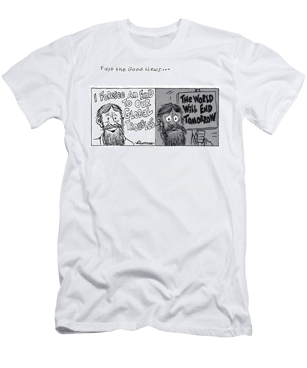 I Foresee an and to Our Global Troubles the World Pletch T-Shirt