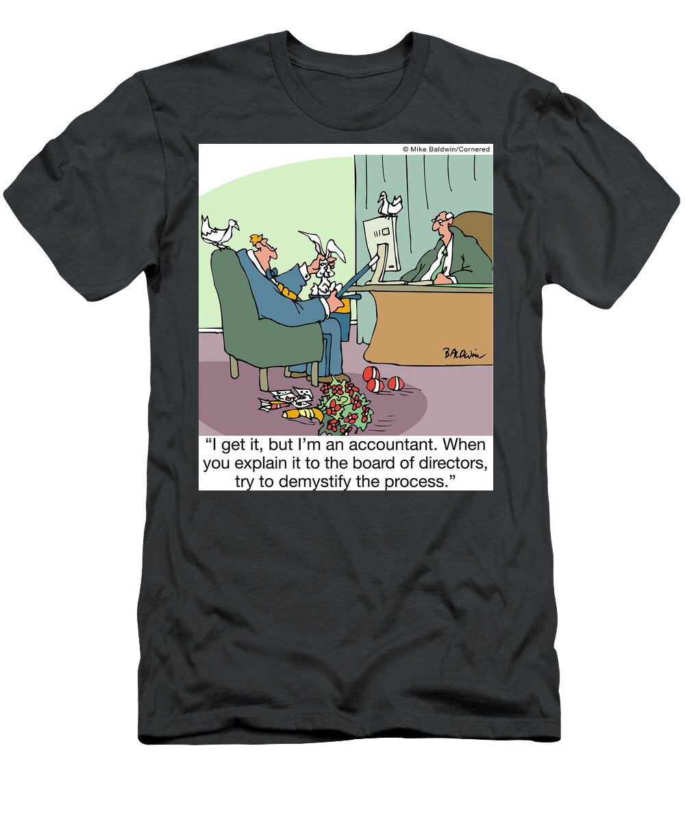 I Get It But Im an Accountant When You Explain It to Mike Baldwin T-Shirt