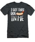I Got That Dog in Me Hotdog Pun Sophie Eleanor T-Shirt