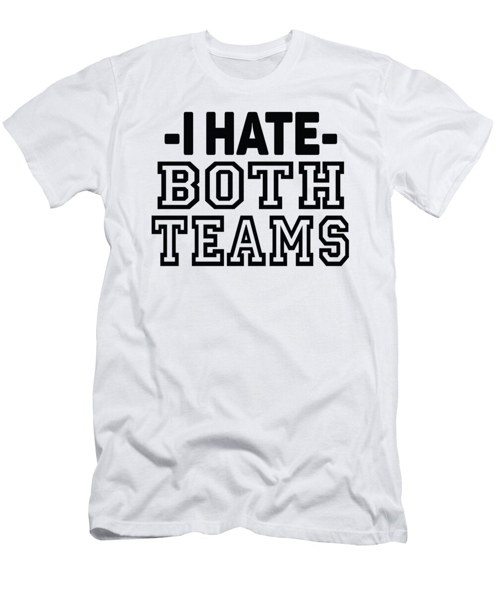 I Hate Both Teams Jacob Zelazny T-Shirt