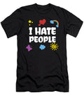 I Hate People Introvert Shytype Nerdy Geek Antisocial Gifts Thomas Larch T-Shirt