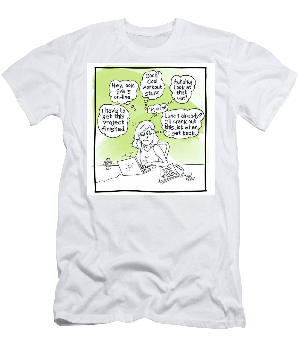 I Have to Get This Project Finished Birgit Keil T-Shirt