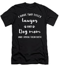 I Have Two Titles Lawyer and Dog Mom Funny Dog Natalie Lidford T-Shirt