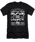 I Have Two Titles Mom and Lawyer Steven Zimmer T-Shirt