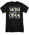 I Have Two Titles Mom and Oma I Love Them Both Cool Oma Dhbubble T-Shirt