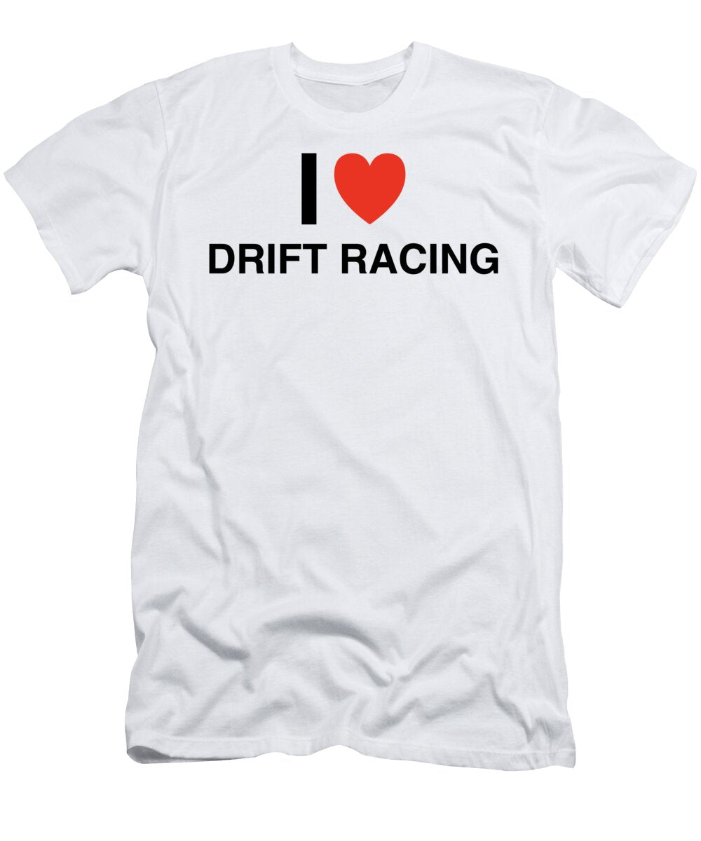 I Heart Drift Racing in Black I Heart Everything T-Shirt