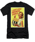 I Just Love French Fries Retro Poster Dale Kincaid T-Shirt