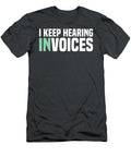 I Keep Hearing Invoices Accounting Tax Accountant Hendri Mpoi T-Shirt