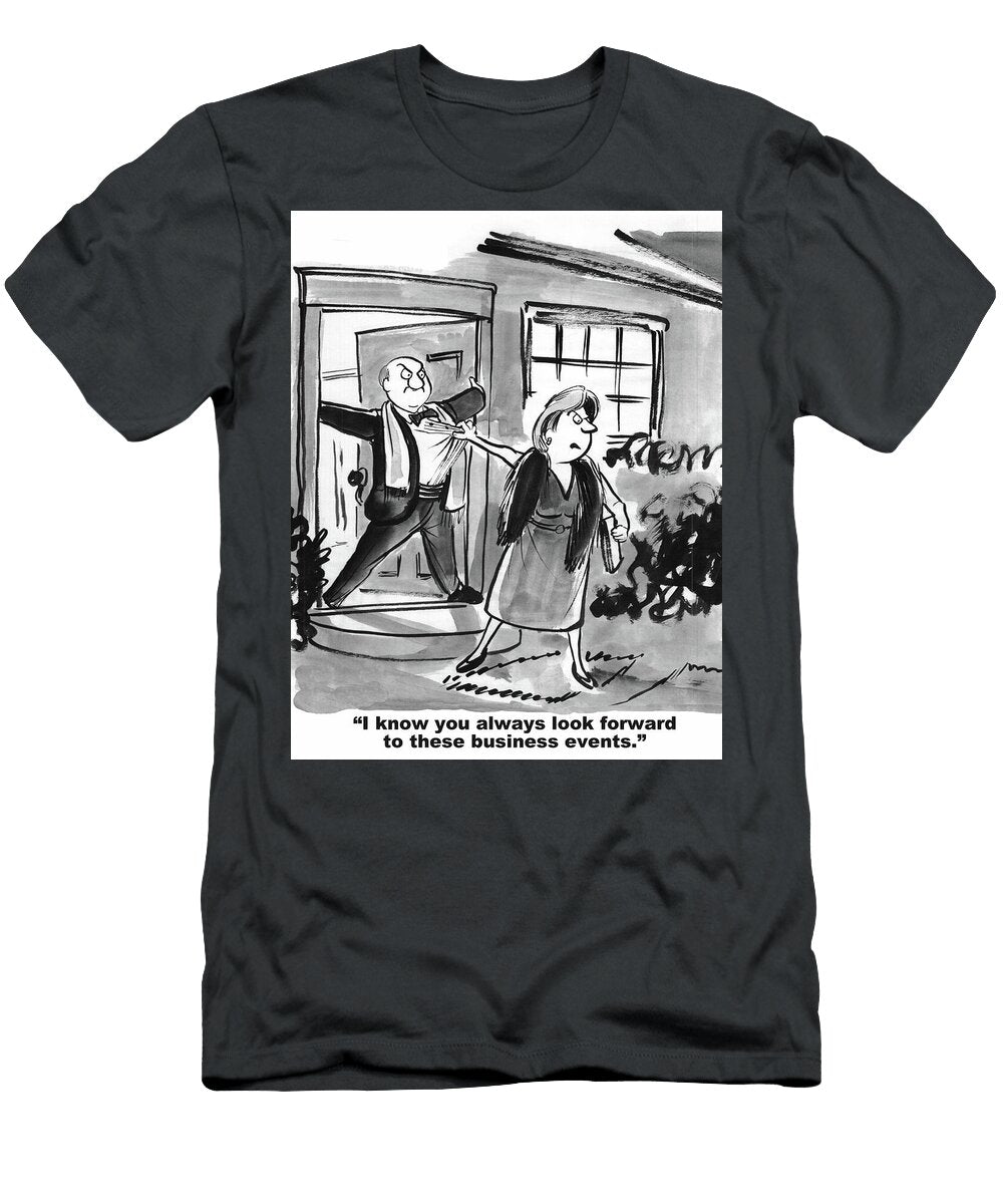 I Know You Always Look Forward to These Business Events Andrew Toos T-Shirt