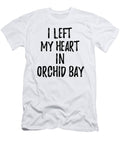 I Left My Heart in Orchid Bay Nostalgic Gift for Traveler Missing Home Family Lover Funny Gift Ideas T-Shirt