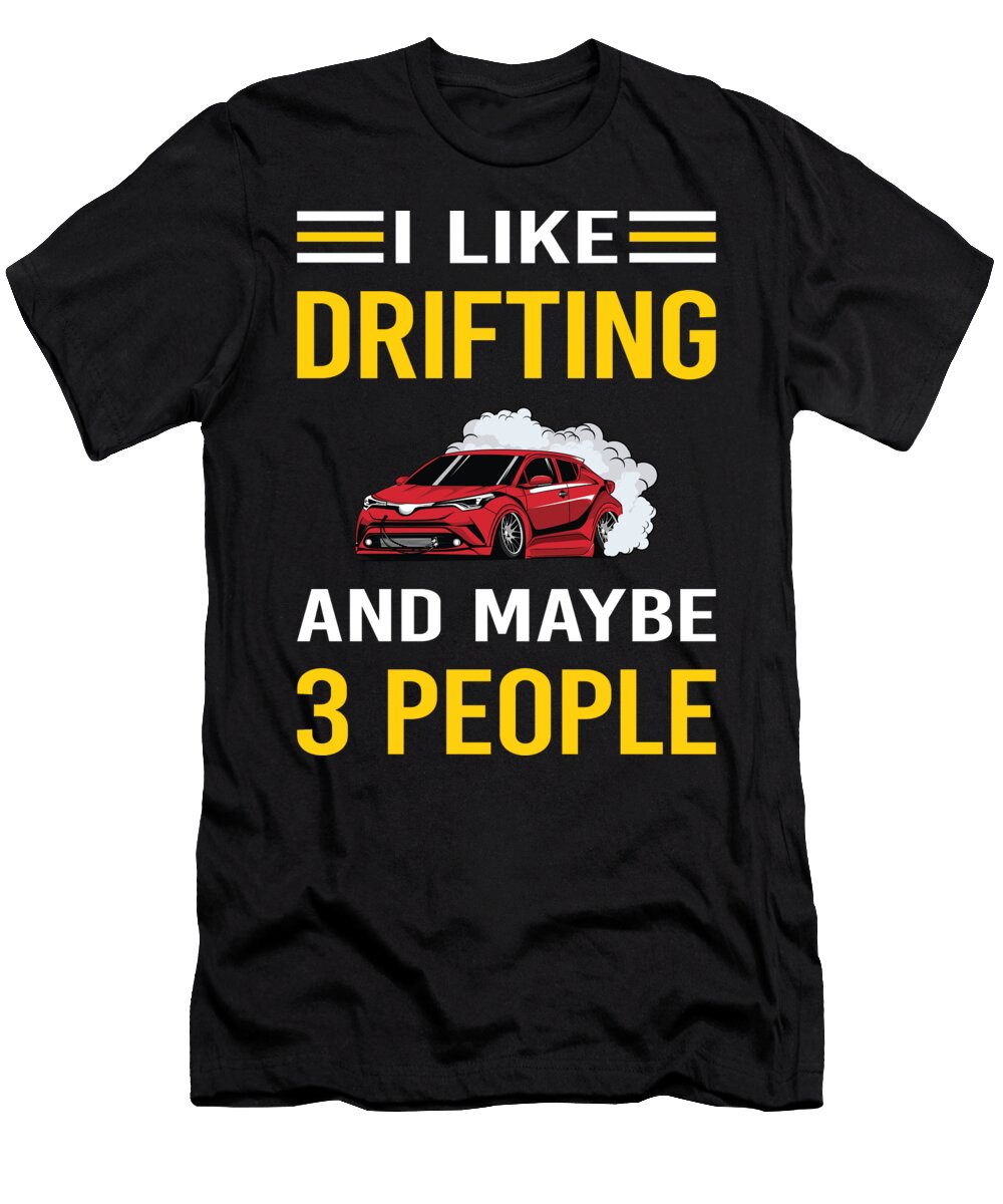 I Like 3 People Drifting Drift Petrona Romero T-Shirt