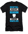 I Like Being the Reason Someone Smiles Dental Assistant Alessandra Roth T-Shirt