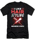 I Like Hairstyling and Maybe 3 People Hairstylist Alessandra Roth T-Shirt