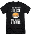 I Like Mac and Chees and Maybe 3 People Mac N Cheese Alessandra Roth T-Shirt