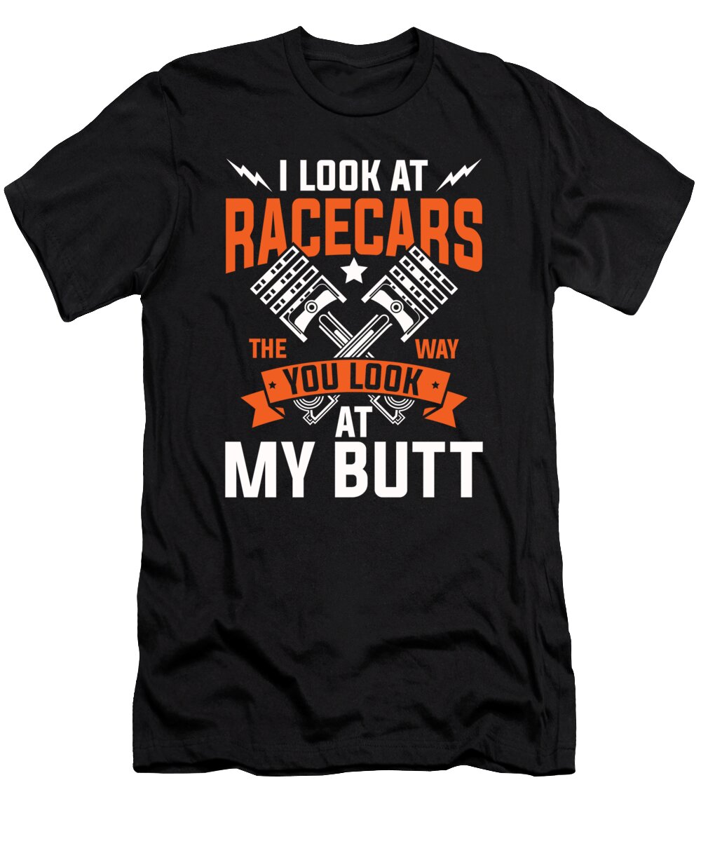 I Look At Racecars Values T-Shirt