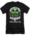 I Love Being a Nurse Anesthetist Crna the Perfect Presents T-Shirt