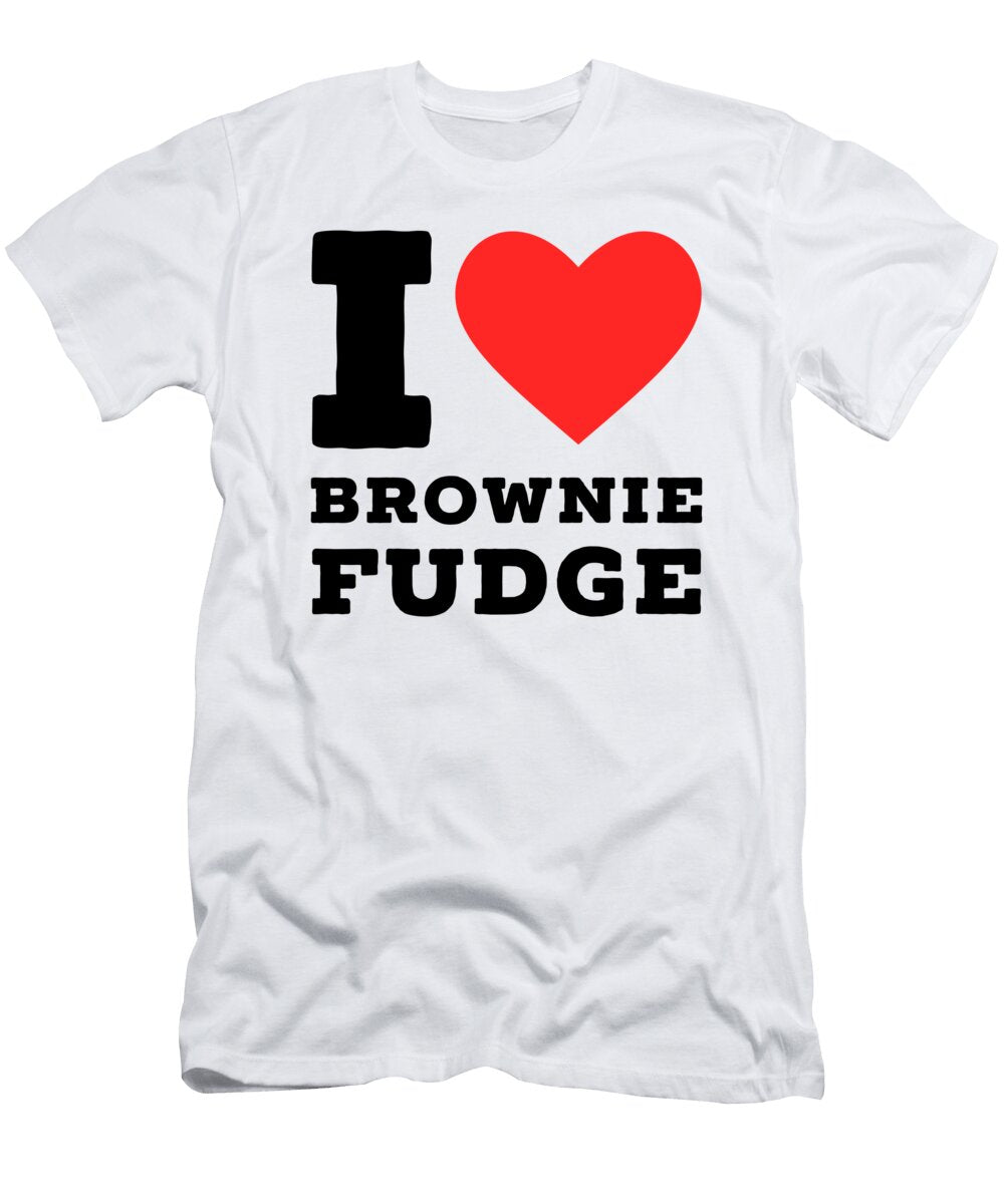 I Love Brownie Fudge Maribel Hernandez T-Shirt