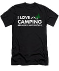 I Love Camping Because I Hate People Funny Hiking Noirty Designs T-Shirt