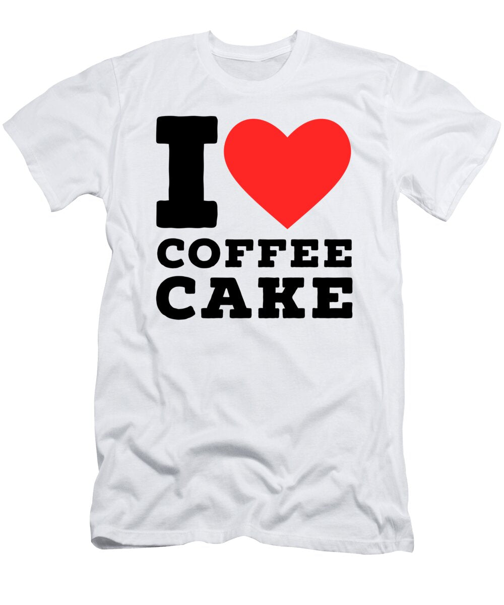 I Love Coffee Cake Maribel Hernandez T-Shirt
