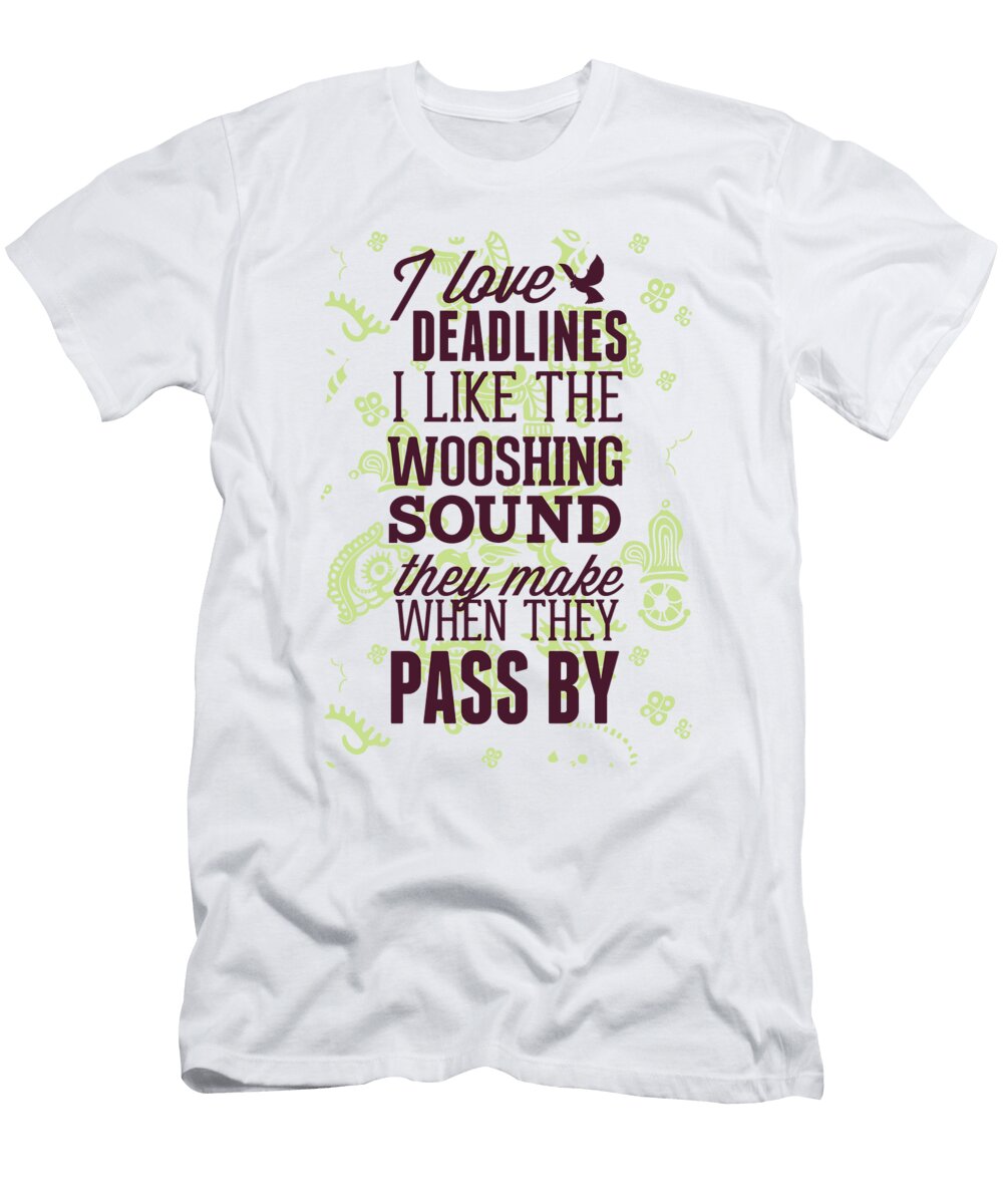 I Love Deadlines Jacob Zelazny T-Shirt