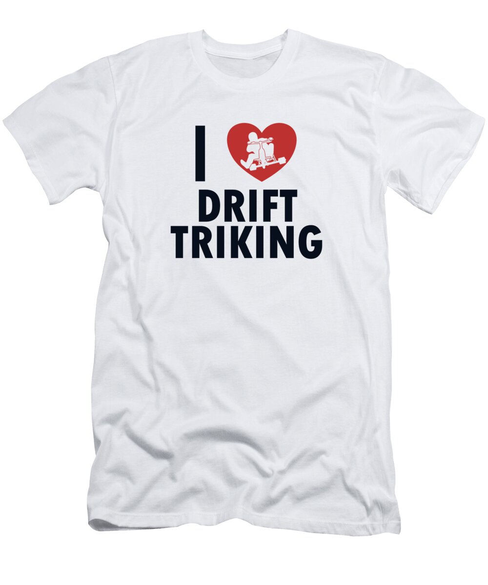 I Love Drift Triking Motorized Drifting Tricycle Drift Trike Marco Rothe T-Shirt