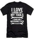 I Love Lending Out My Tools Funny Mechanic Lisa Stronzi T-Shirt