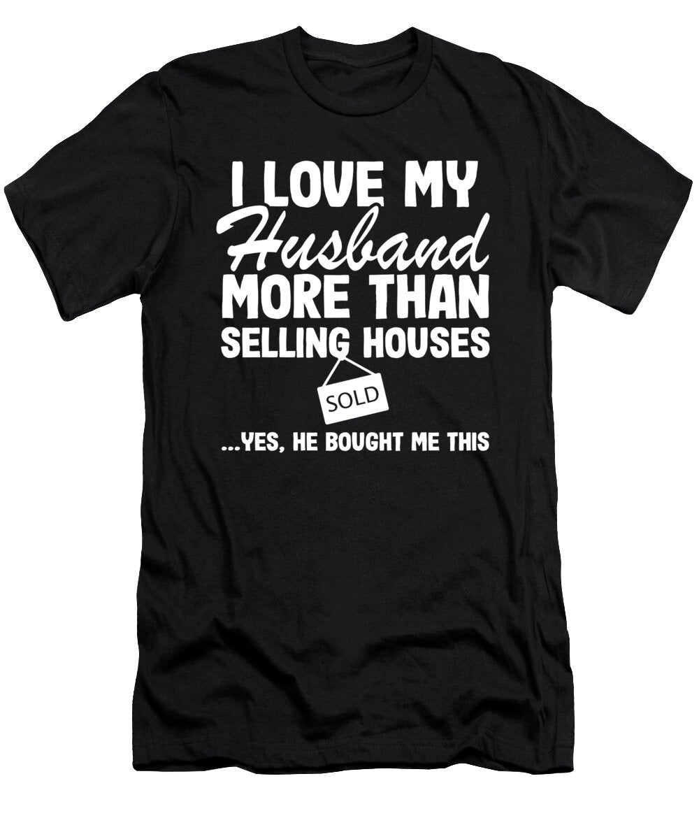 I Love Tax Saison Real Estate Agent Realtor Gift Quote Funny Lisa Stronzi T-Shirt