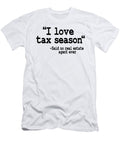 I Love Tax Season Real Estate Agent Realtor Gift Quote Funny Lisa Stronzi T-Shirt