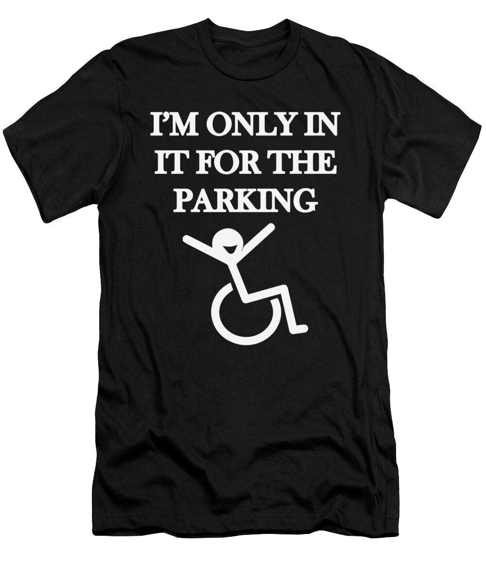 I M in It for Parking Jacob Zelazny T-Shirt