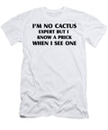I M No Cactus Expert But I Know a Prick When I See One Jacob Zelazny T-Shirt