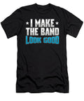 I Make the Band Look Good Lighting Engineer Gift Thomas Larch T-Shirt