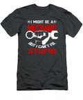 I Might Be a Mechanic But I Cant Fix Stupid Beck Mount T-Shirt
