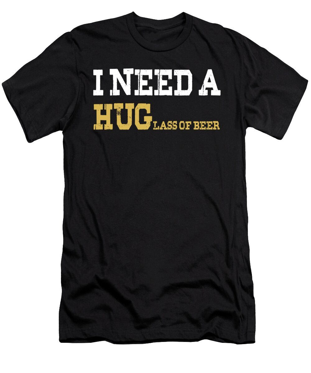 I Need a Hug Glass of Beer Jacob Zelazny T-Shirt